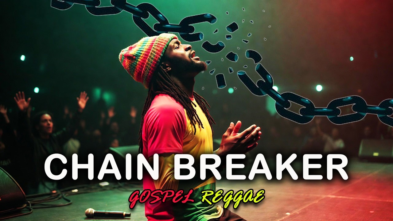 CHAIN BREAKER (Roots Reggae Gospel Version) | Powerful Christian Reggae Worship Song 🔥⛓️