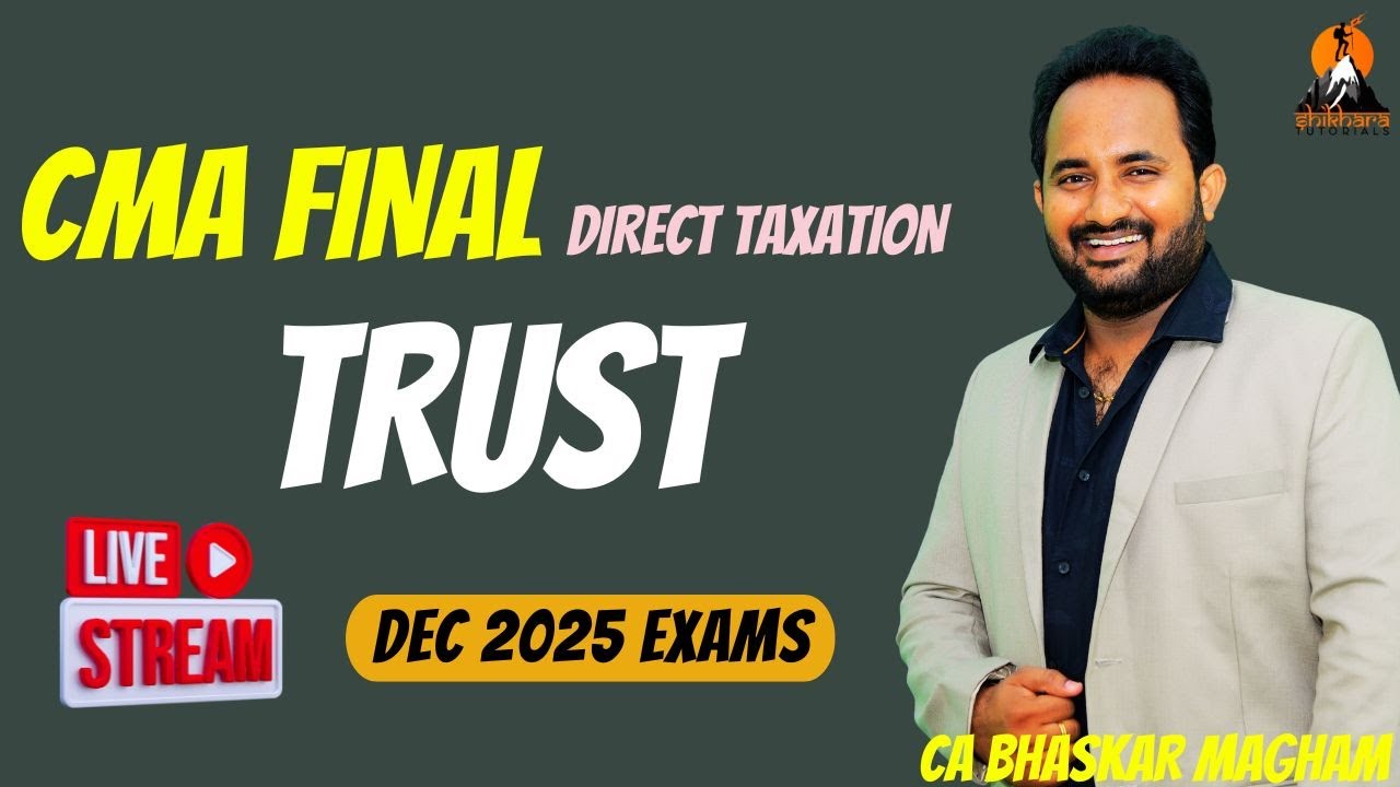 CMA FINAL | DIRECT TAXATION | TRUST | REVISION | 100% ENGLISH | CA BHASKAR MAGHAM