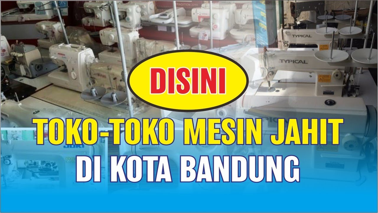 TOKO-TOKO MESIN JAHIT DI BANDUNG