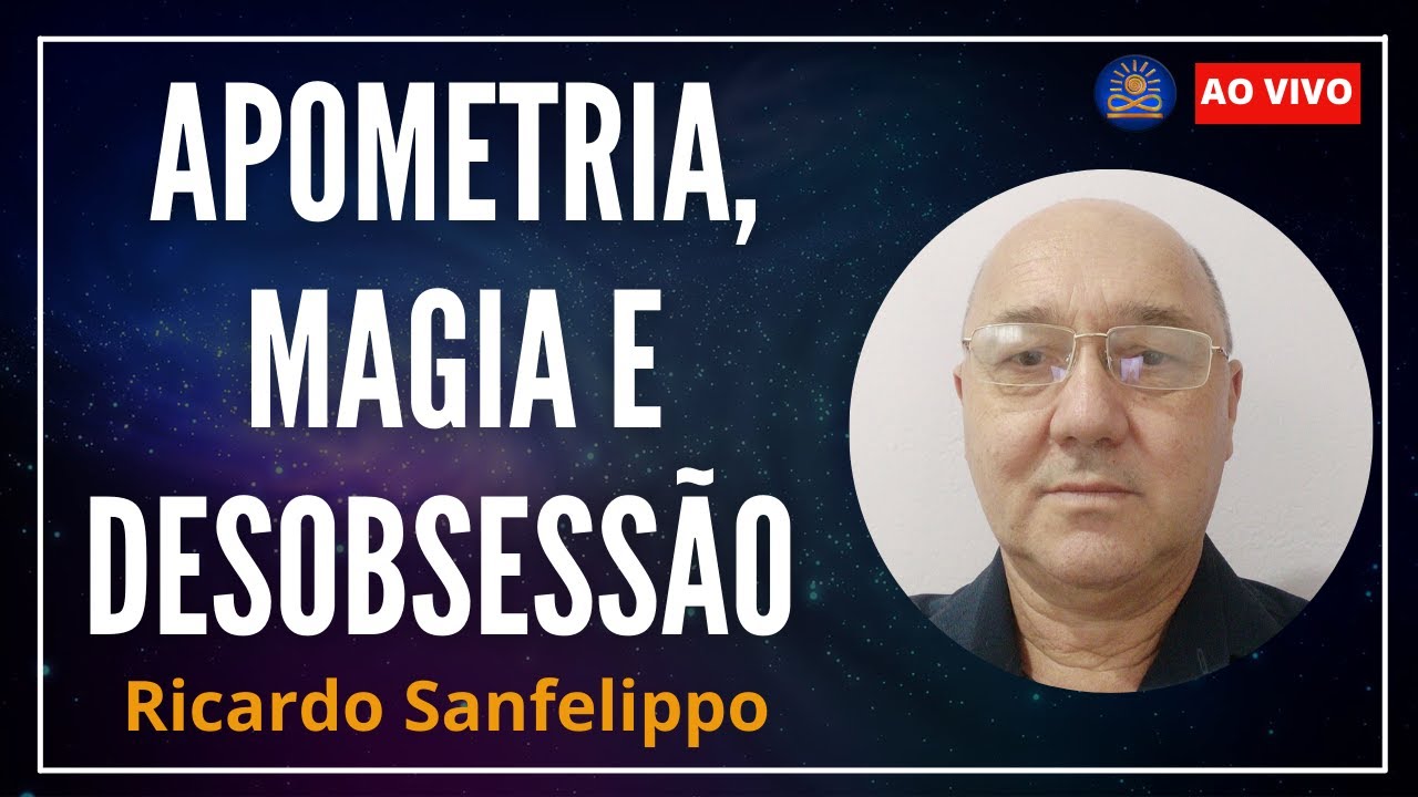 Apometria, Magia e Desobsessão com Ricardo Sanfelippo
