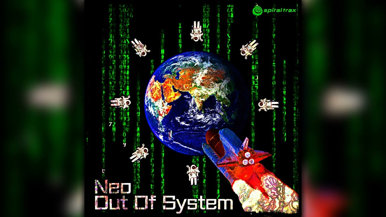 Neo - Out Of System LP  (SPIT194/Geomagnetic Records/Psytrance)::Full Album