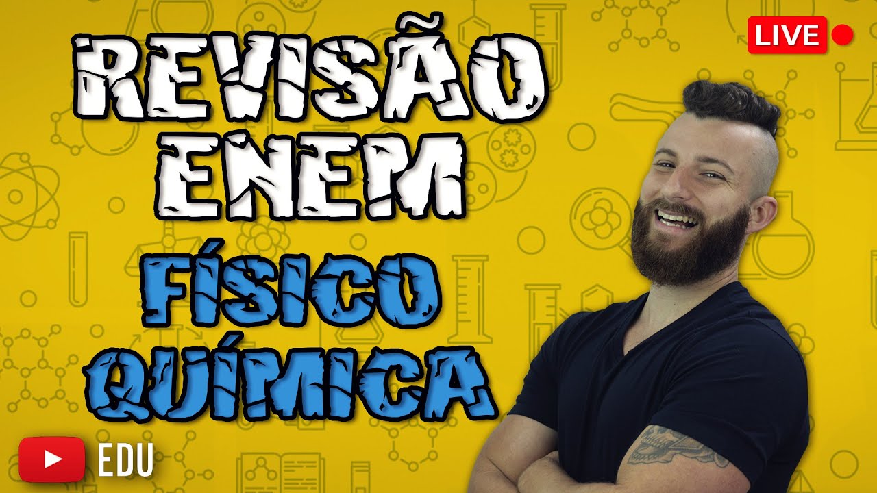 REVISÃO ENEM - FÍSICO QUÍMICA