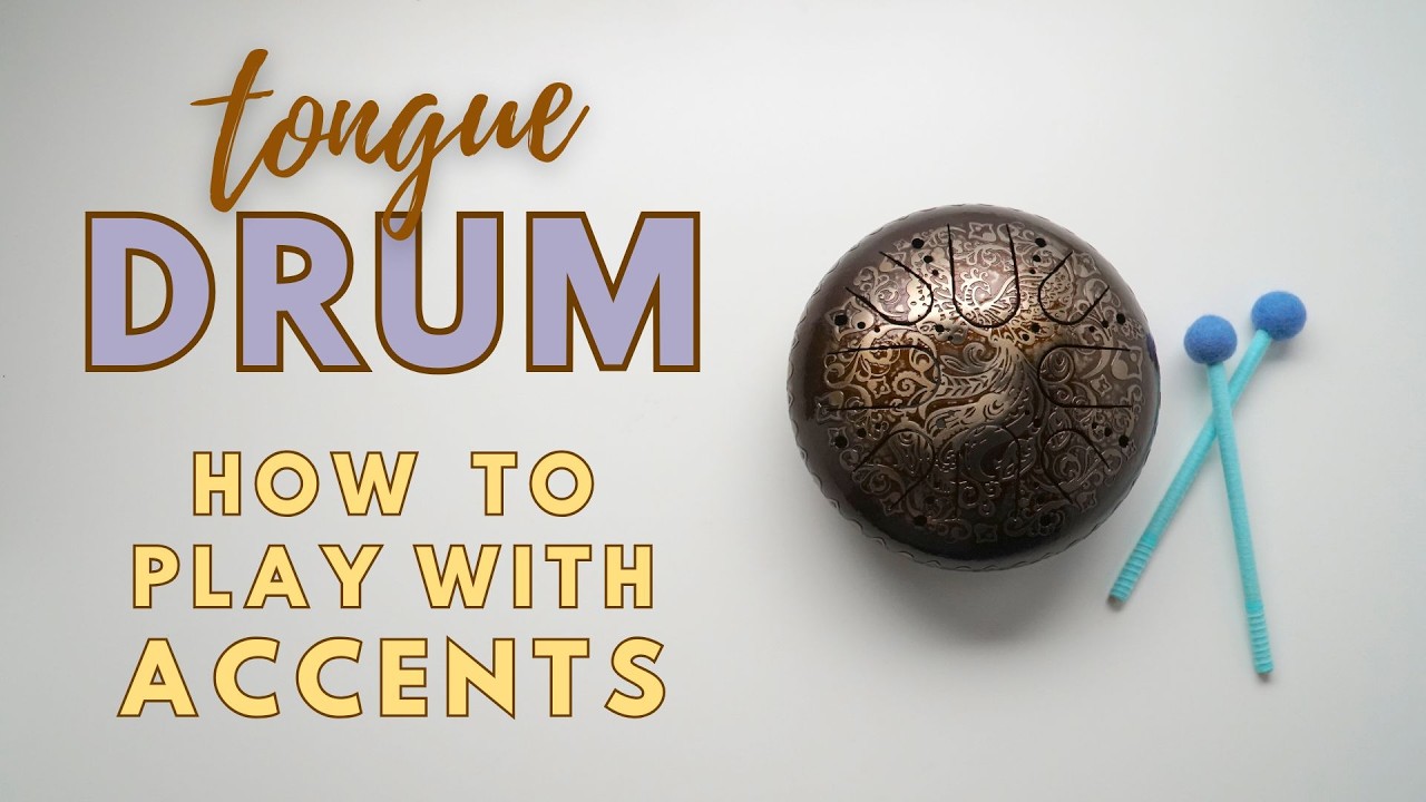 Tongue Drum (Lesson 4-How To Play With Accents)