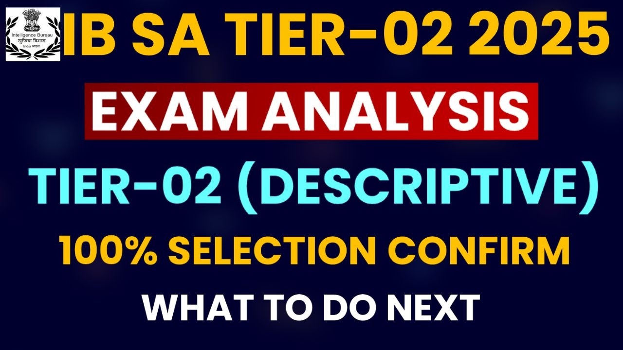 IB Security Assistant Tier-2 2025 Exam Analysis | 100% Selection Strategy After Descriptive