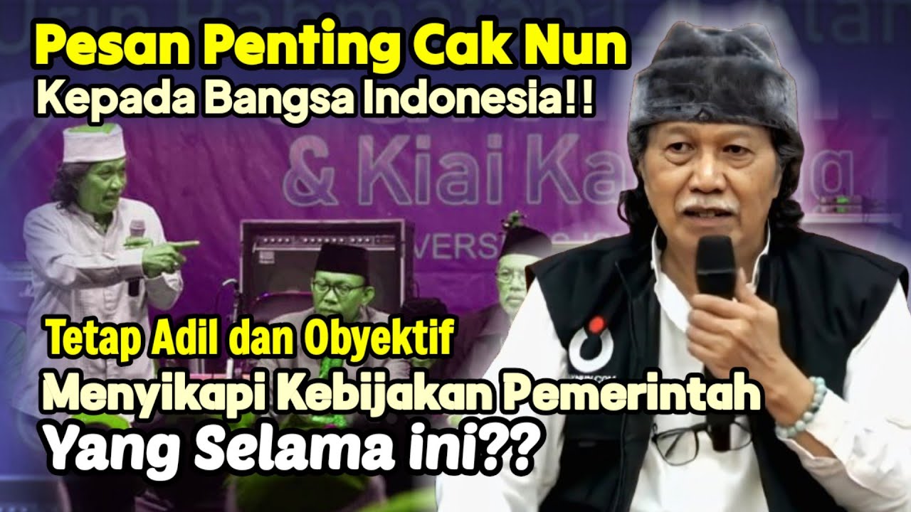 Pesan Cak Nun untuk Bangsa Indonesia menyikapi Kebijakan Pemerintah...Yang semakin?? 
