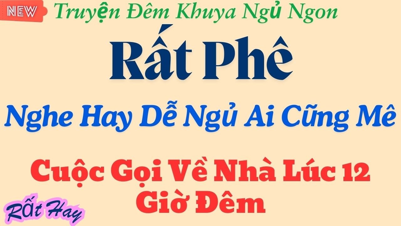 Nghe là thấy lòng chậm lại – “Cuộc gọi về nhà lúc 12 giờ đêm” – Truyện thầm kín tinh tế