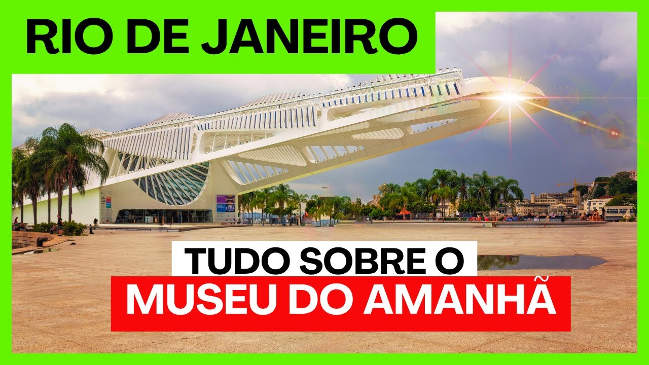 RIO DE JANEIRO👍Museu do Amanh&atilde; : Uma Viagem para o Futuro no centro do Rio + dica de restaurante