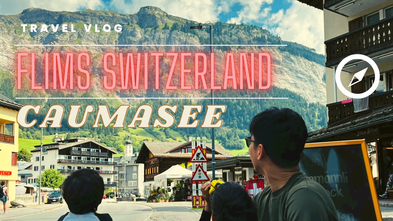 Let’s go to Flims Switzerland. What to do in Caumasee | Lake Cauma