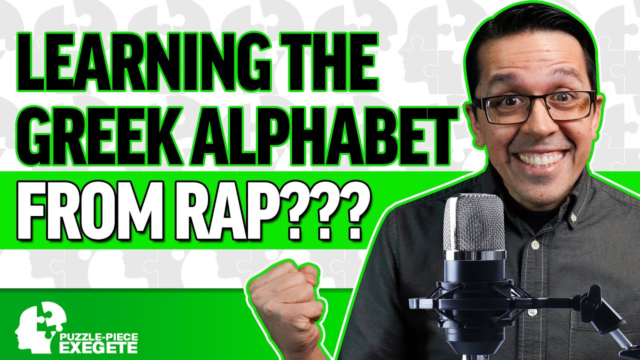 Intro to Biblical Greek (Hear Me Rap the Whole Alphabet!)