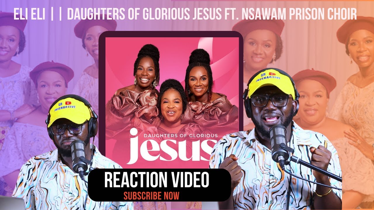 Eli Eli || Daughters Of Glorious Jesus ft. Nsawam Prison Choir ( REACTION VIDEO)