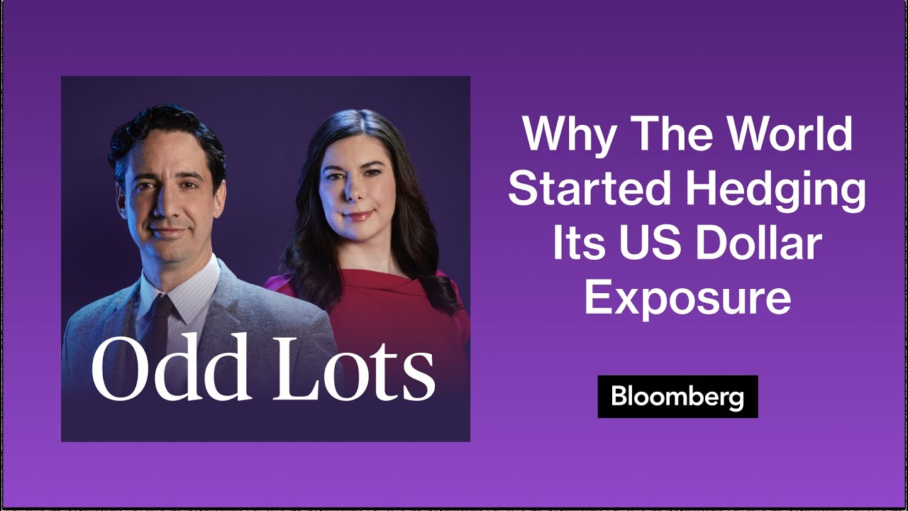 Why The World Started Hedging Its US Dollar Exposure | Odd Lots