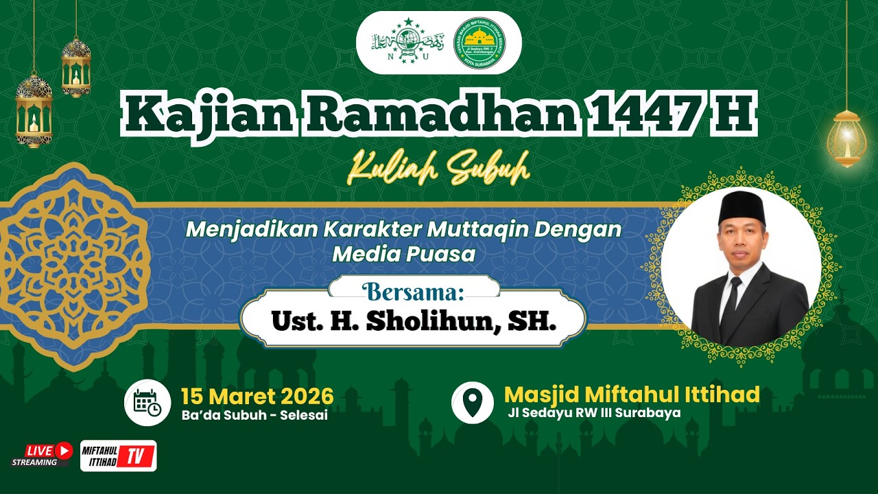 LIVE STREAMING KAJIAN KULIAH KULIAH SUBUH RAMADHAN 1447 H MASJID MIFTAHUL ITTIHAD ( 15 MARET 2026 )