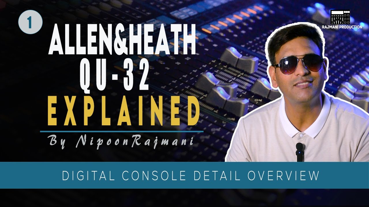 Allen heath qu 32 Digital mixer tutorial in Hindi by Nipoon Rajmani( Manish )