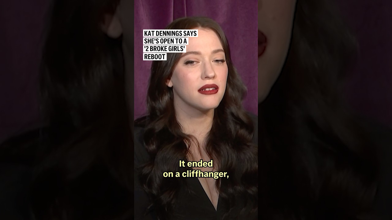 Kat Dennings says she's open to a '2 Broke Girls' reboot