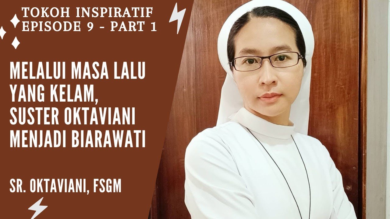 Pertobatan Sang Ayah Menghantar Suster Oktaviani Menjadi Seorang Biarawati | Tokoh Inspiratif 9
