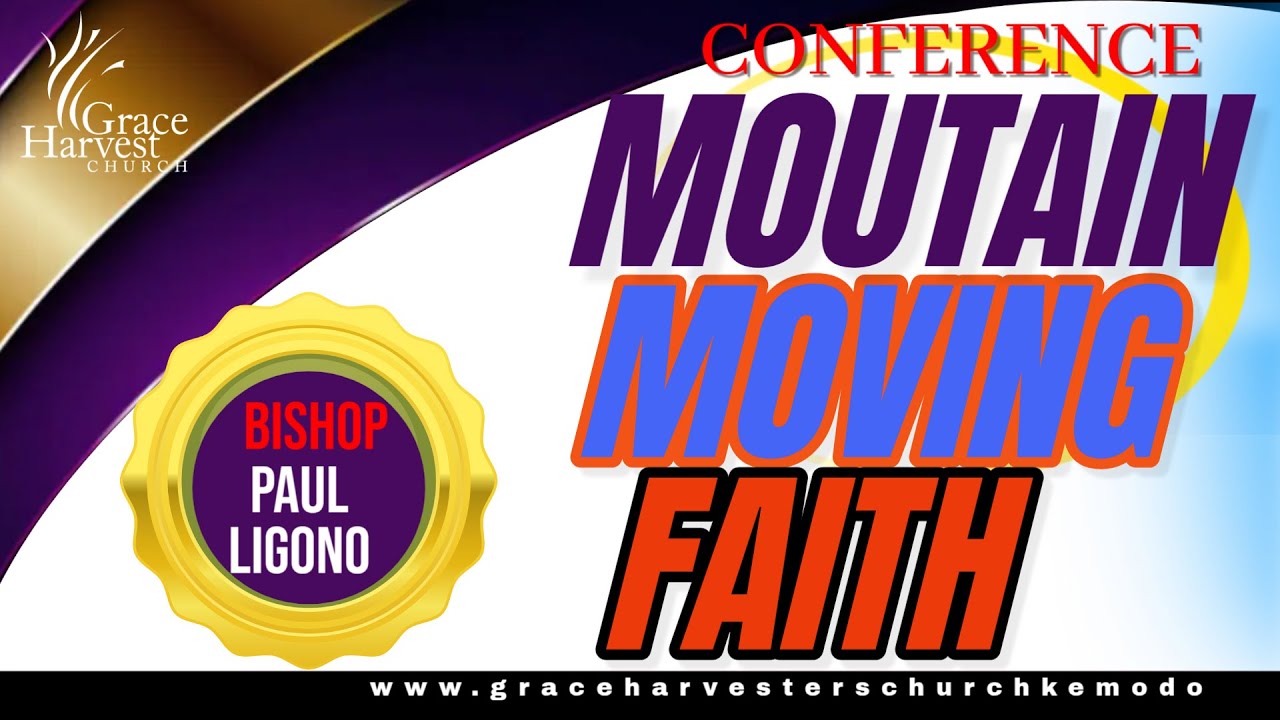 MOUTAIN MOVING FAITH PART 1-  BISHOP PAUL LIGONO