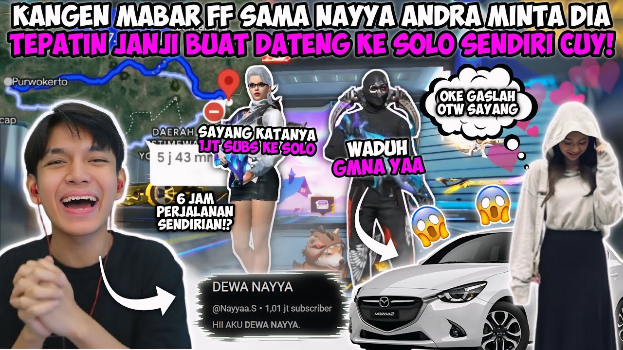 KANGEN MABAR FF SAMA NAYYA ANDRA MINTA TEPATIN JANJI DATENG KE SOLO SENDIRI! INI RESPONNYA😨