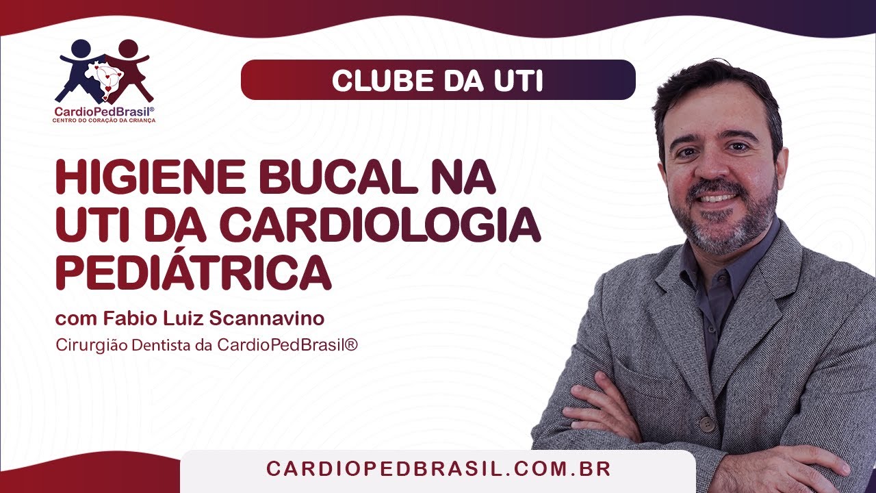 Higiene Bucal na UTI da Cardiologia Pediátrica