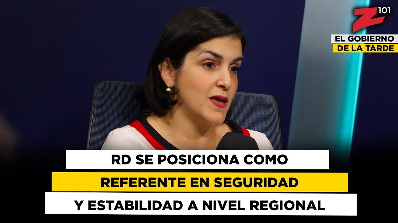 Biviana Riveiro: RD se posiciona como referente en seguridad y estabilidad a nivel regional