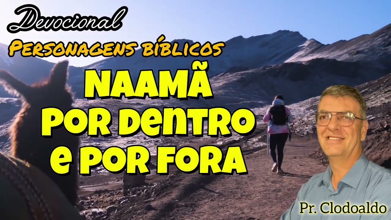 Devocional Personagens Bíblicos  //  NAAMÃ   //  Por dentro e por fora