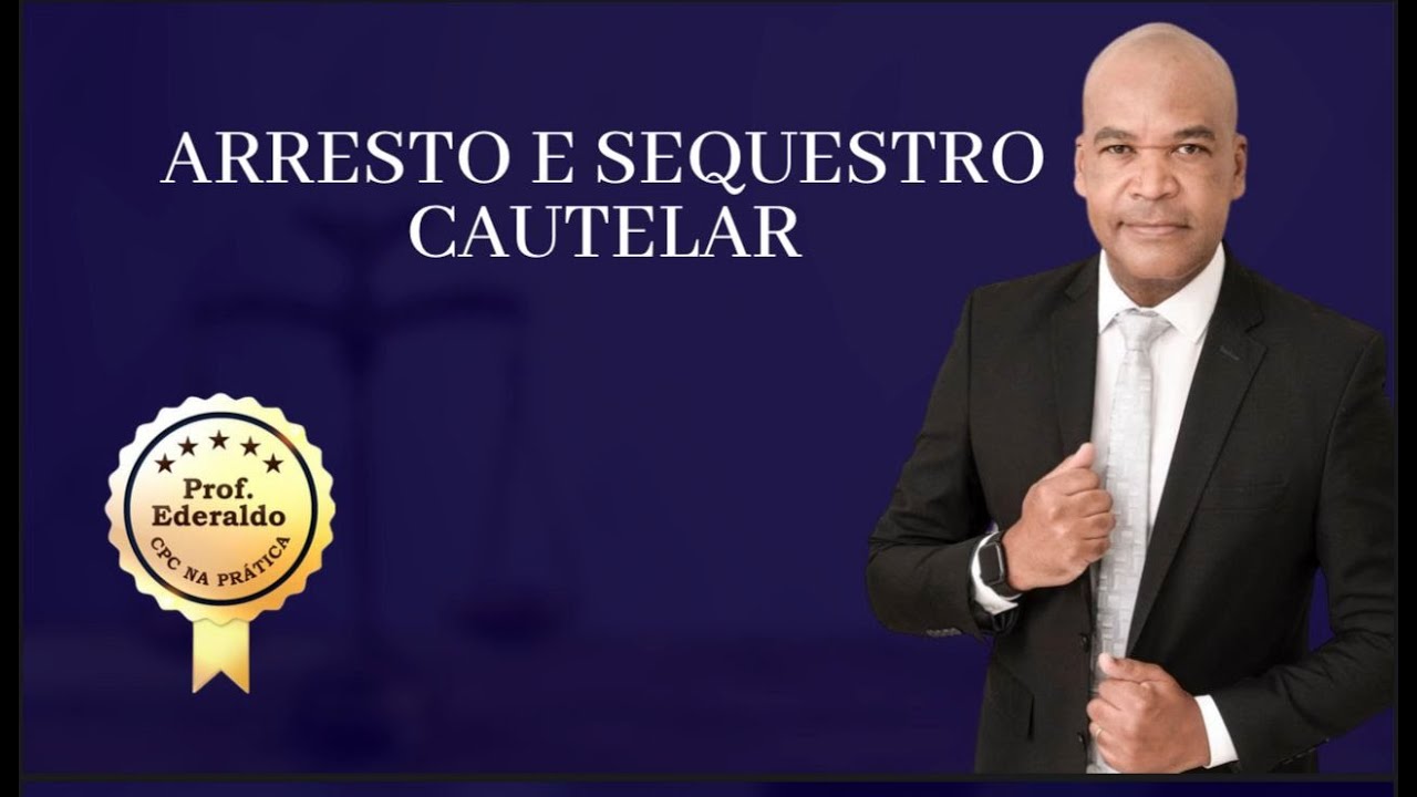 CPC NA PR&Aacute;TICA - ARRESTO E SEQUESTRO CAUTELAR
