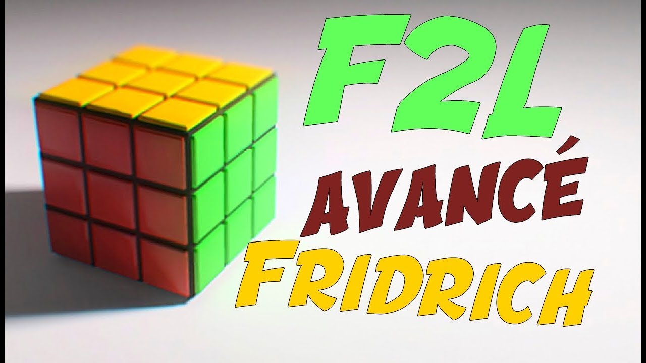 F2L avancé - 14 algorithmes pour passer sub 15-20 (Fridrich) !