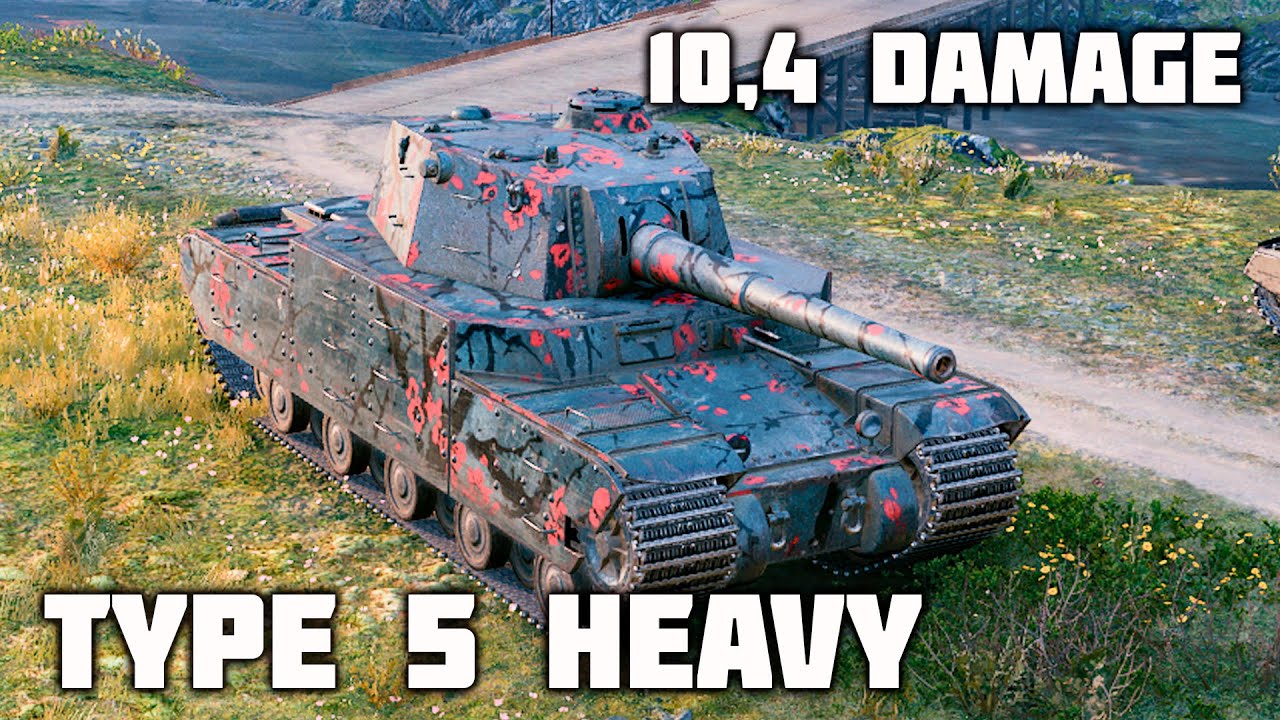 Type 5 Heavy WoT – 6Kills, 10,4 Damage