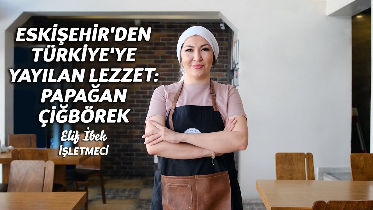 Eskişehir'den Türkiye'ye yayılan lezzet: Papağan Çiğbörek #Şenpiliç #UstaKasap