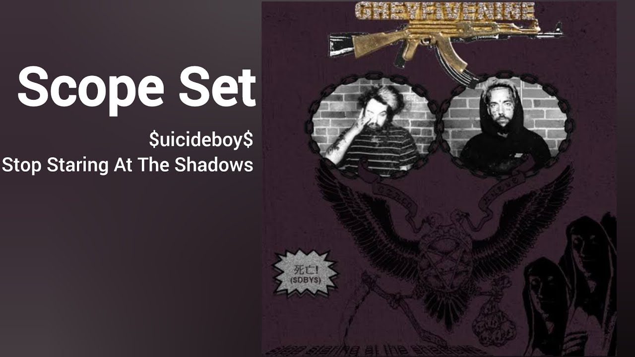$uicideboy$ - Scope Set (Original Version) | STOP STARING AT THE SHADOWS