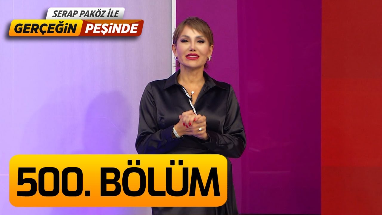 Gerçeğin Peşinde 500. Bölüm