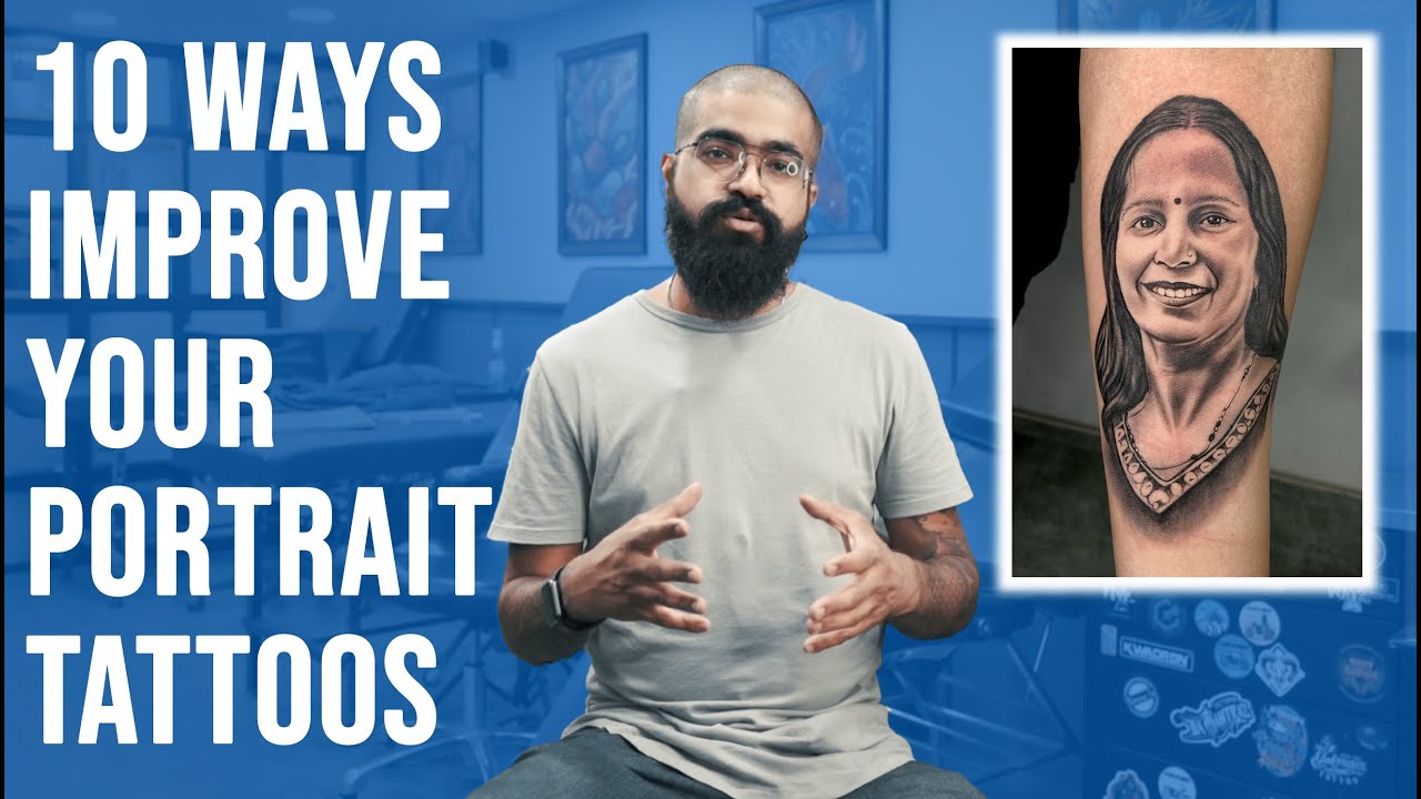 10 ways to Improve your PORTRAIT TATTOOS