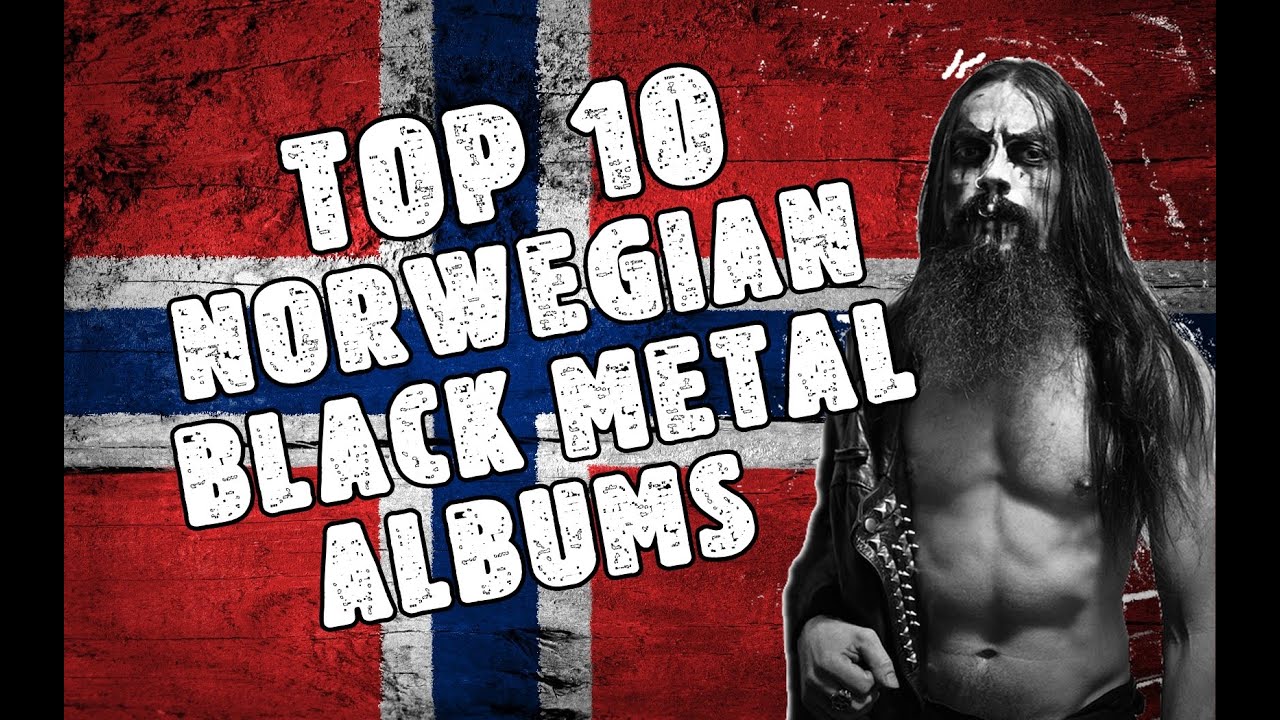 TOP 10 NORWEGIAN BLACK METAL ALBUMS