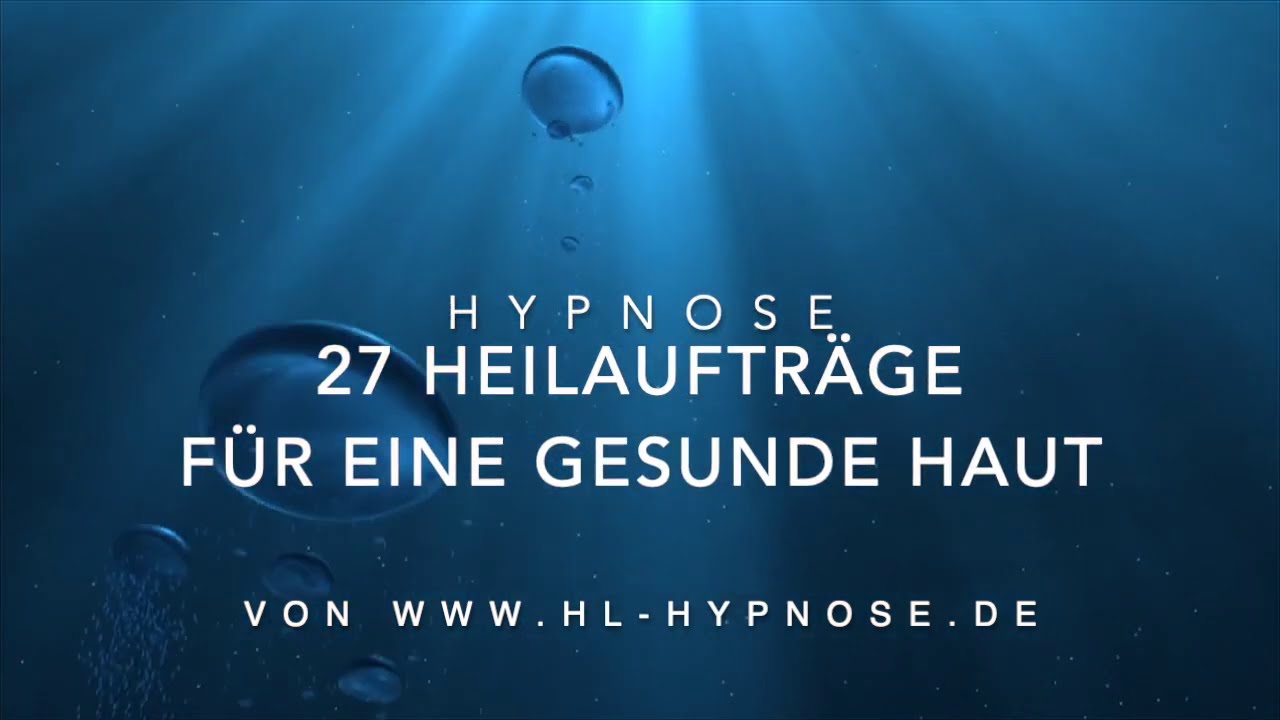 27 Heilaufträge für eine gesunde Haut Hypnose