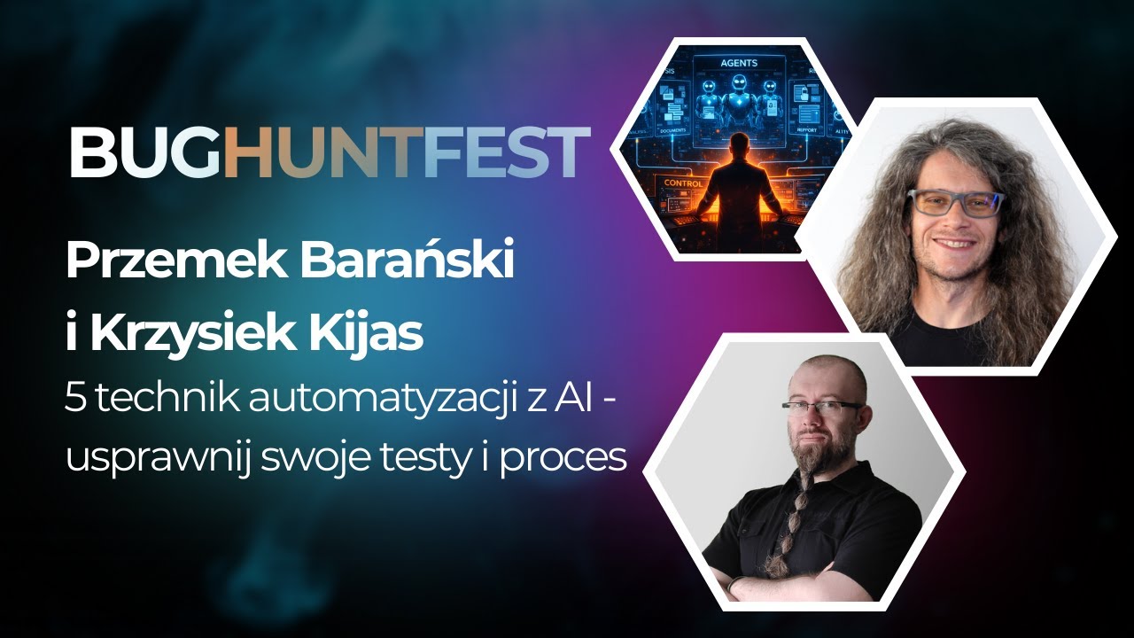 [BugHuntFest 3] 5 technik automatyzacji z AI - usprawnij swoje testy i proces | JakTestować
