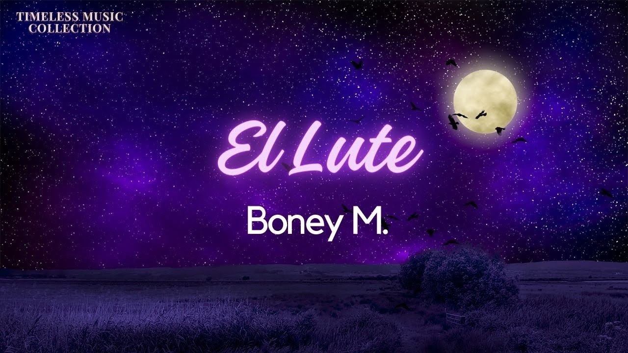 El Lute ~ by Boney M. (with Lyrics)