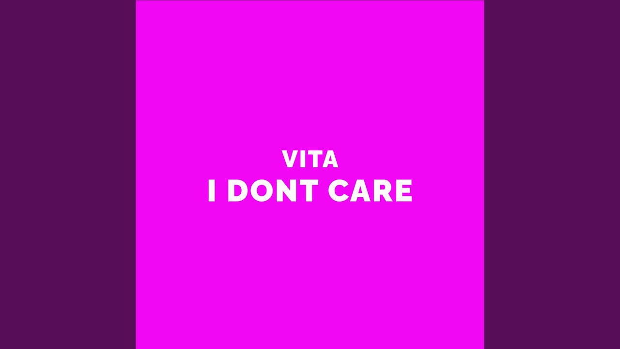 I Dont Care