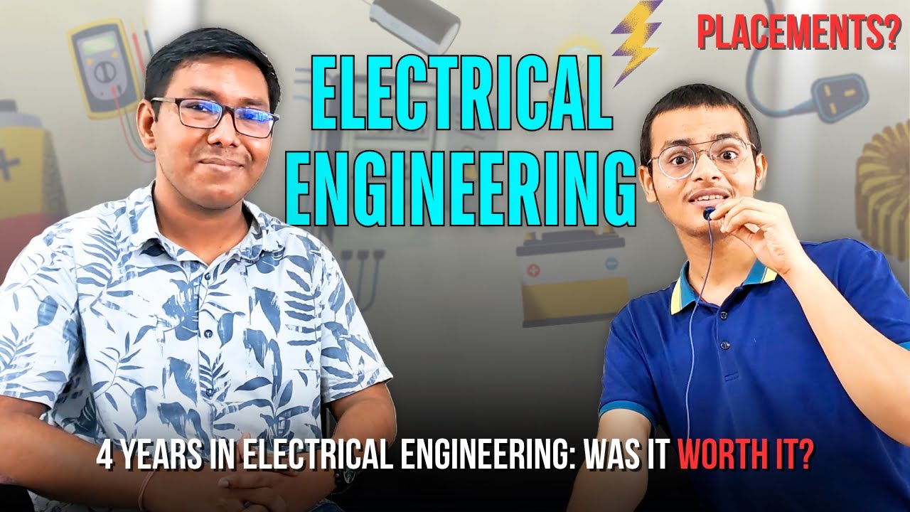 Is Electrical Engineering Worth It? 4-Year Journey, Internships, Projects & Placements!