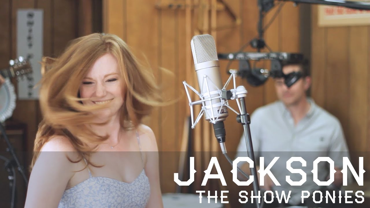 The Show Ponies | Jackson (Johnny Cash/June Carter)