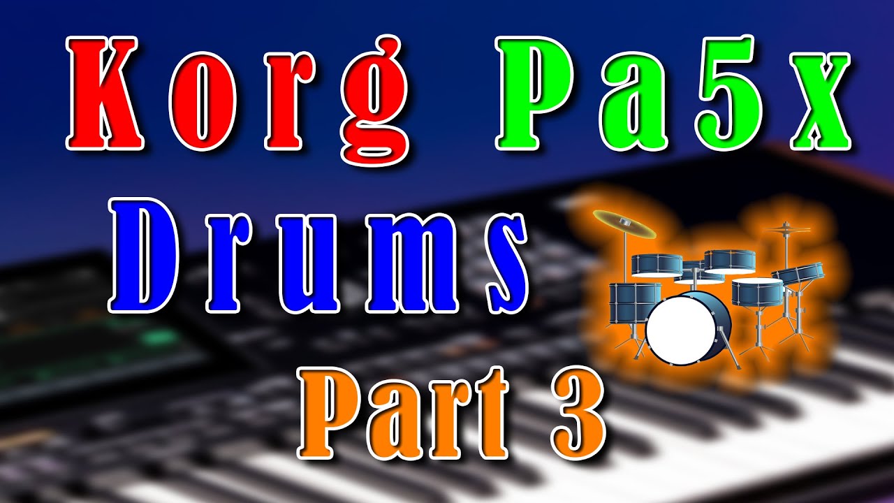 Korg Pa5x Drums Part 3 Video