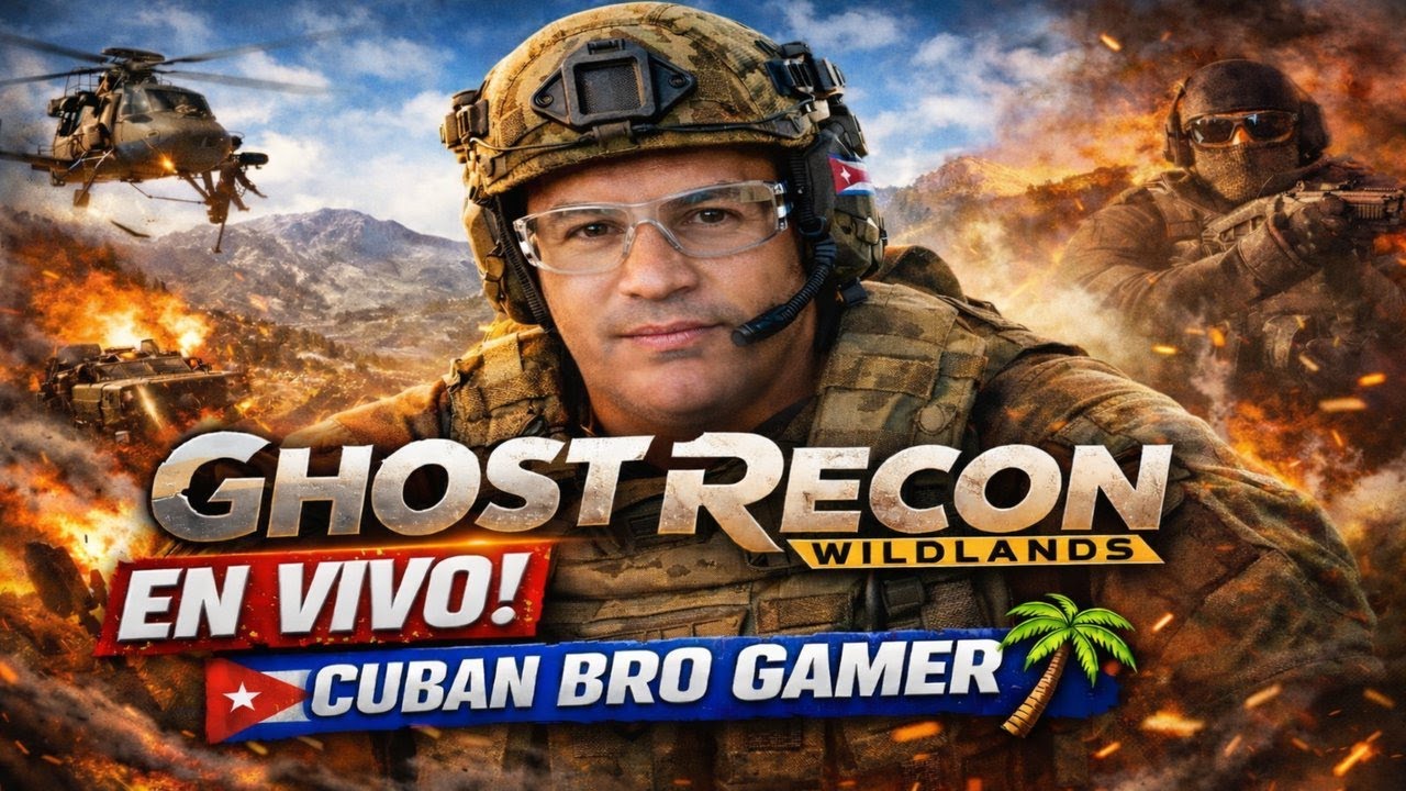 Ghost Recon Wildlands | Campaña en Bolivia | Cuban Bro Gamer - TRANSMISIÓN EN VERTICAL