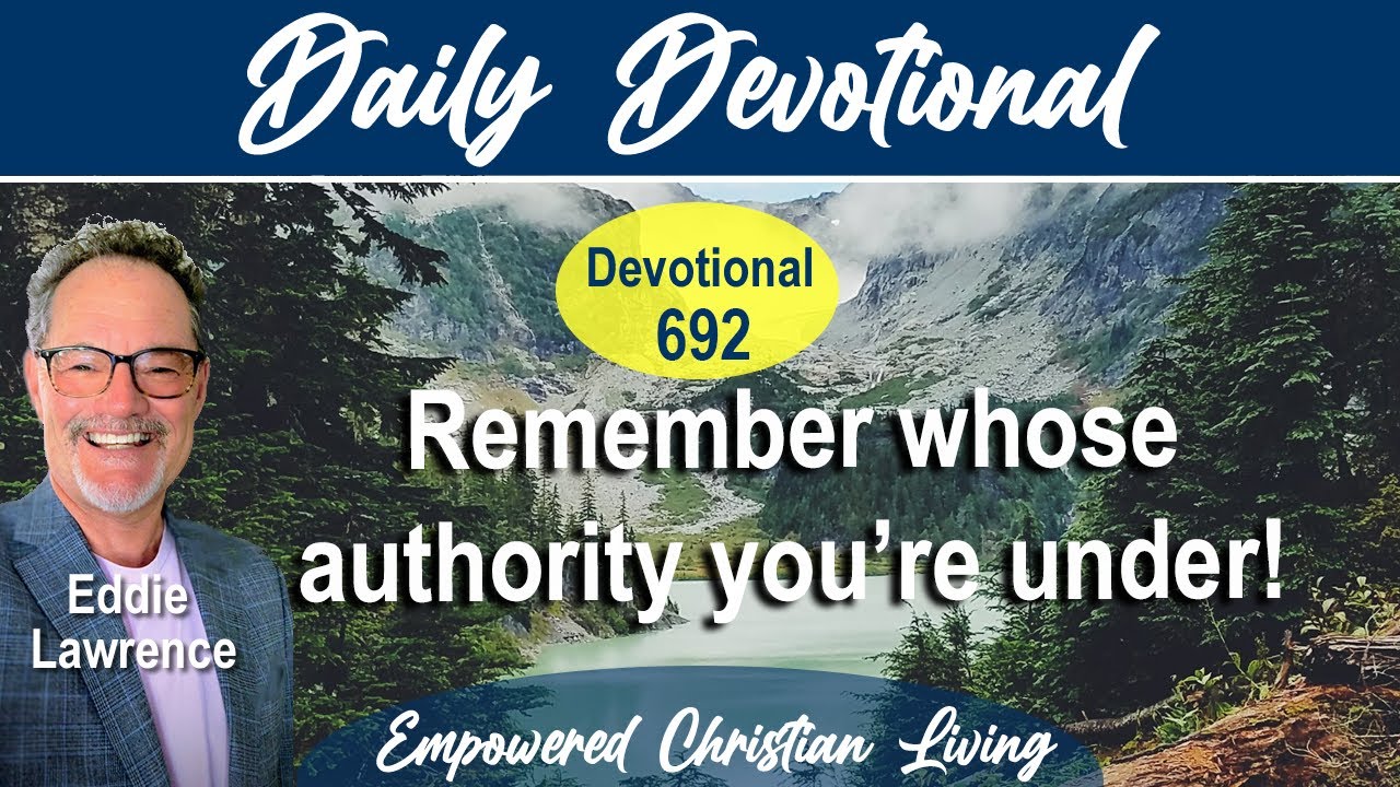 Remember whose authority you are under!