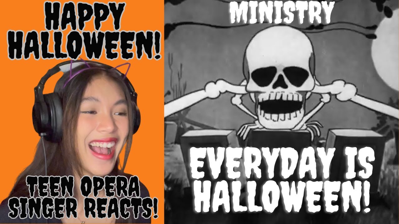 {Happy Halloween!} Teen Opera Singer Reacts To Ministry - Everyday Is Halloween