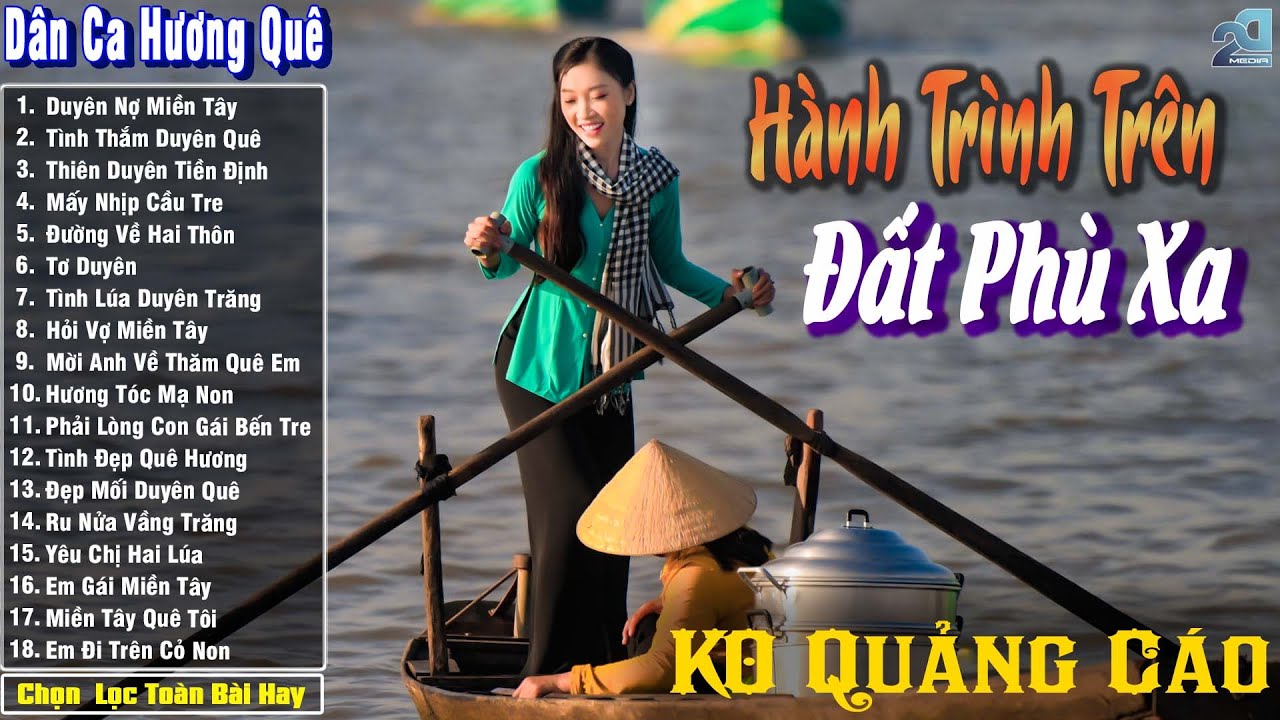 LK D&acirc;n Ca Miền T&acirc;y, Nhạc Trữ T&igrave;nh Qu&ecirc; Hương Chọn Lọc, D&acirc;n Ca Hương Qu&ecirc; - H&agrave;nh Tr&igrave;nh Tr&ecirc;n Đất Ph&ugrave; Xa