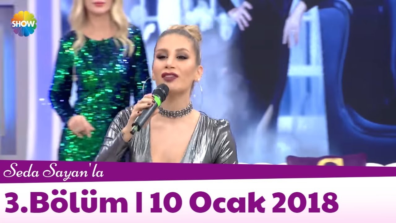 Seda Sayan'la 3.B&ouml;l&uuml;m | 10 Ocak 2018