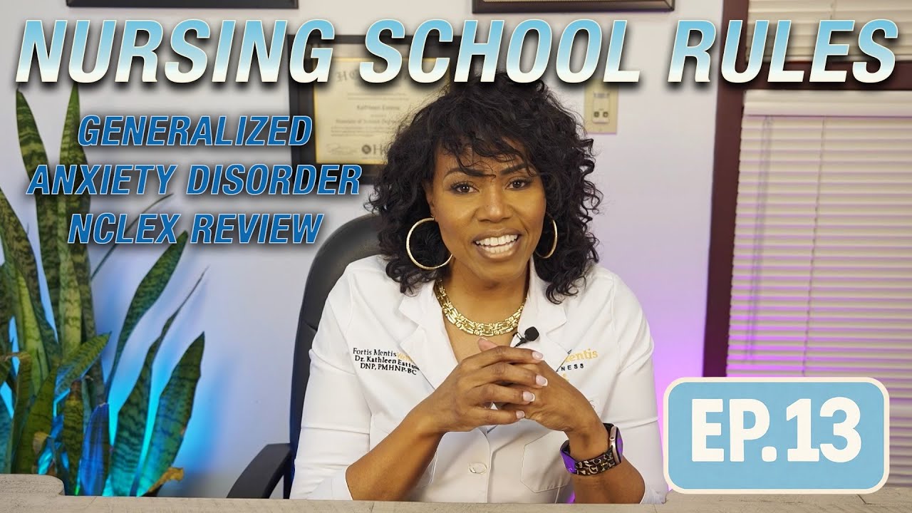 Generalized Anxiety Disorder NCLEX Review | Nursing School Rules EP. 13