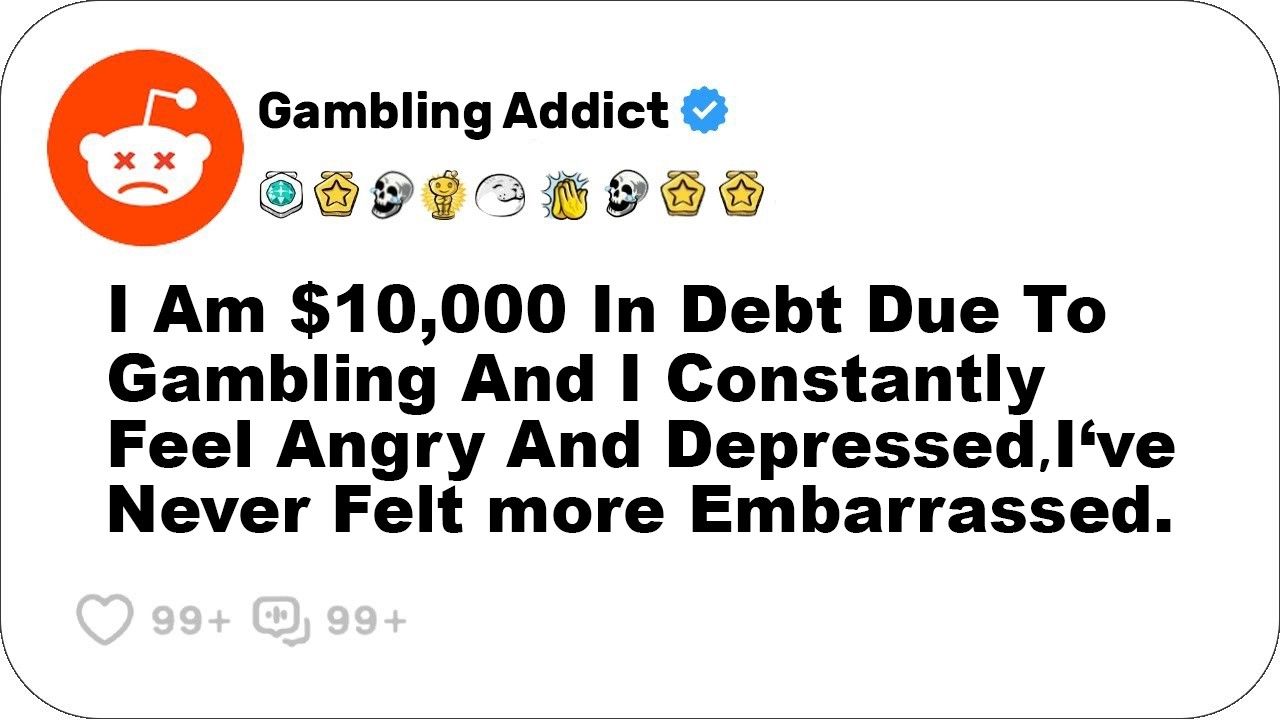 5 Horrible Gambling Addiction Stories From Reddit