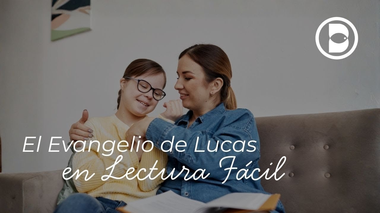 El Evangelio de Lucas en lectura fácil | Buenas Noticias TV