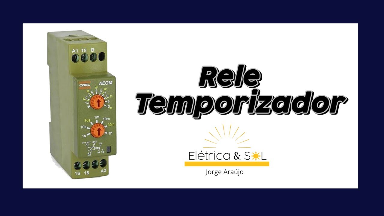 Rele Temporizador, como funciona? - Elétrica & Sol