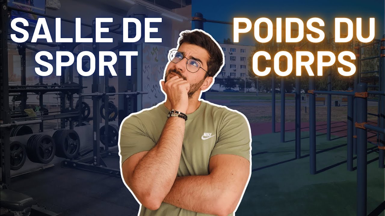 SALLE DE SPORT VS POIDS DU CORPS/STREETWORKOUT pour prendre du muscle ? (10 ans d'expérience)