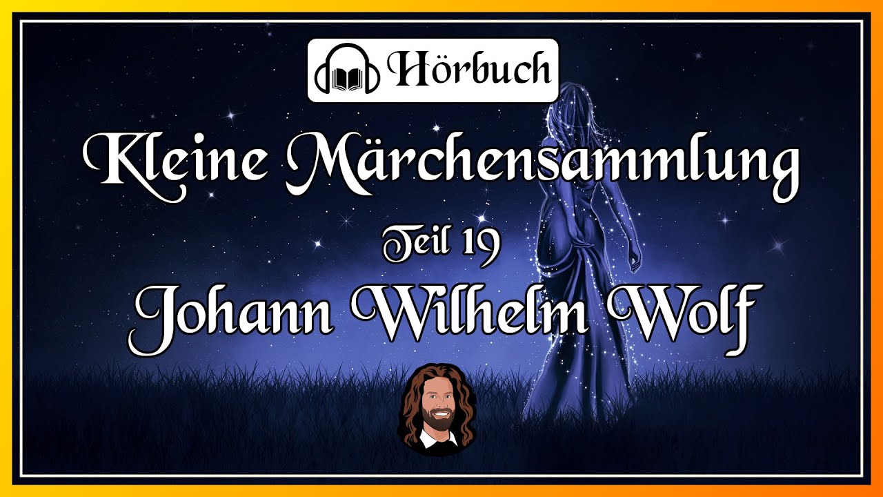 Kleine Märchensammlung - Teil 19 | Märchen Hörbuch zum Einschlafen von Johann Wilhelm Wolf